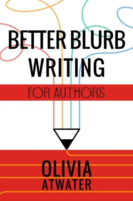 Better Blurb Writing for Authors