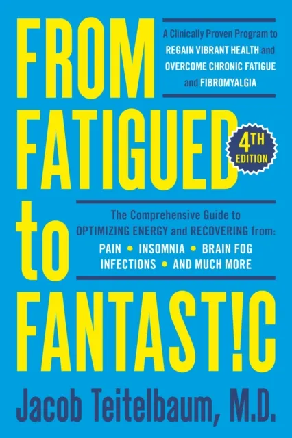 From Fatigued to Fantastic! Fourth Edition