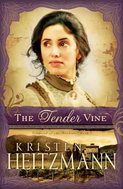 Tender Vine (Diamond of the Rockies Book #3)