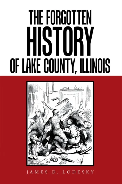 Forgotten History of Lake County, Illinois