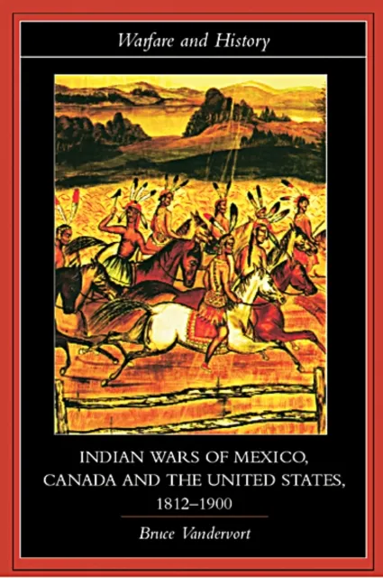 Indian Wars of Canada, Mexico and the United States, 1812-1900