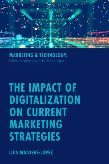 Impact of Digitalization on Current Marketing Strategies