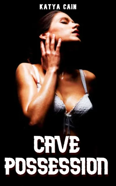 Cave Possession: Demon Possesses a Man and Takes me for Pleasure