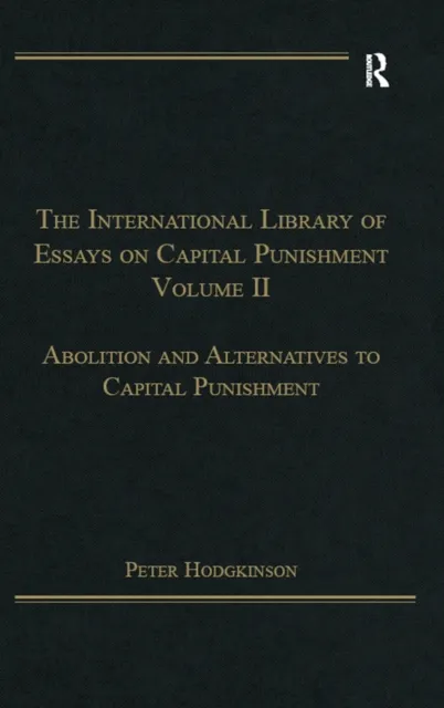 International Library of Essays on Capital Punishment, Volume 2