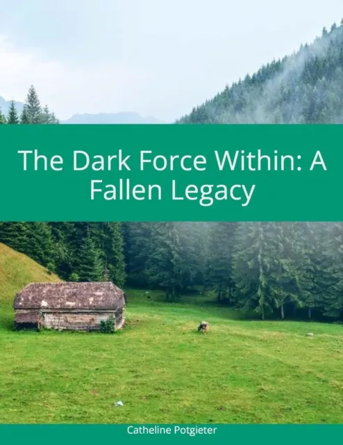 Dark Focre Within: A Fallen Legacy