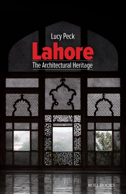 Lahore: The Architectural Heritage