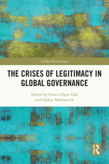 Crises of Legitimacy in Global Governance