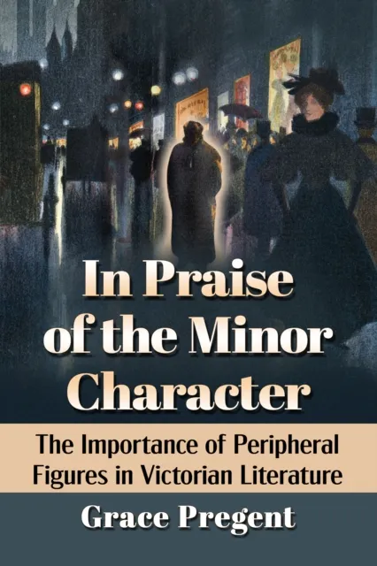 In Praise of the Minor Character