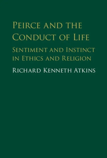 Peirce and the Conduct of Life