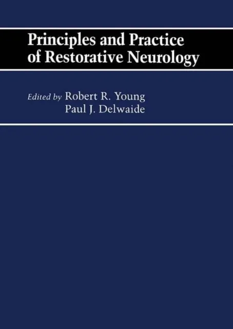 Principles and Practice of Restorative Neurology