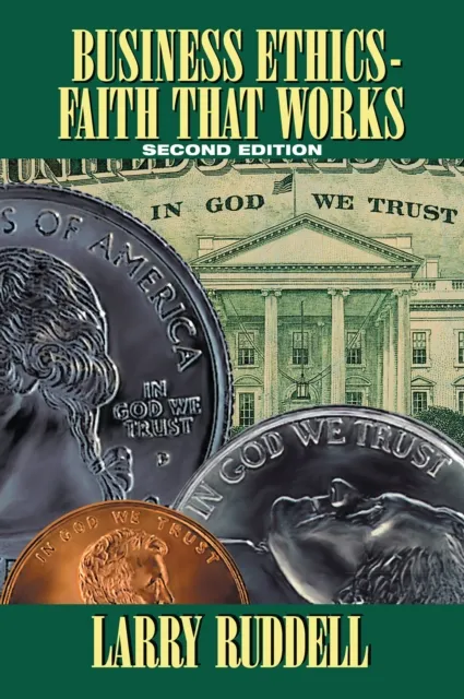 Business Ethics - Faith That Works, 2Nd Edition