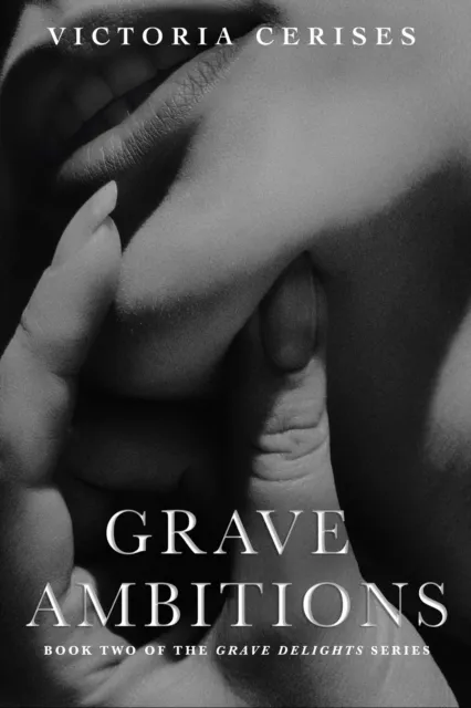 Grave Ambitions - Book 2 of the Grave Delights Series