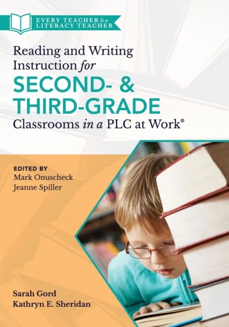 Reading and Writing Instruction for Second- and Third-Grade Classrooms in a PLC at Work(R)