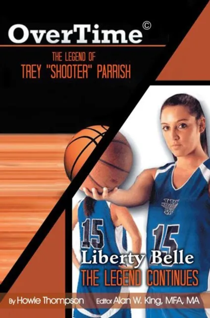 Overtime: the Legend of Trey 'Shooter' Parrish/ Liberty Belle: the Legend Contiues