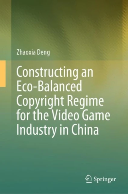 Constructing an Eco-Balanced Copyright Regime for the Video Game Industry in China