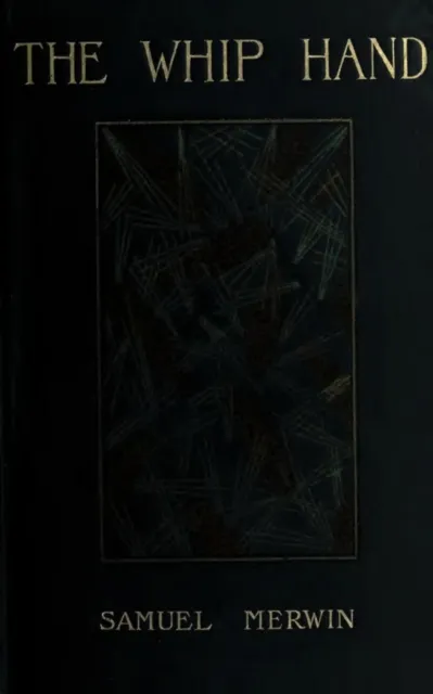 Whip Hand - A Tale of the Pine Country