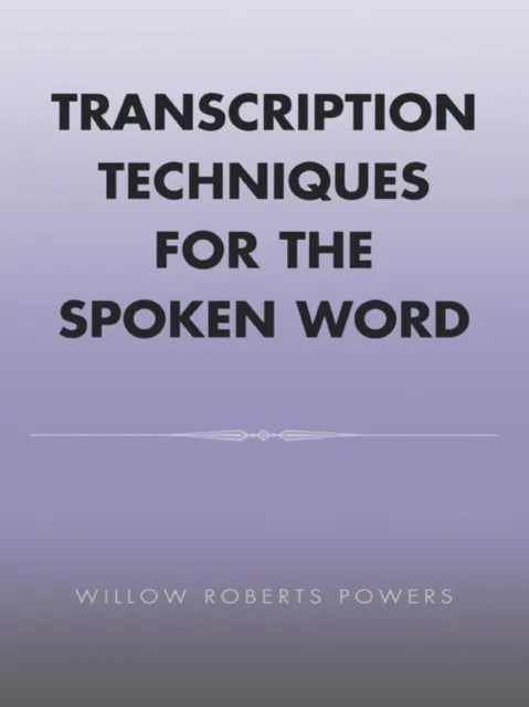 Transcription Techniques for the Spoken Word