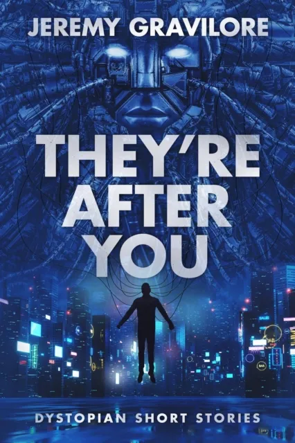 They're After You: Dystopian Short Stories