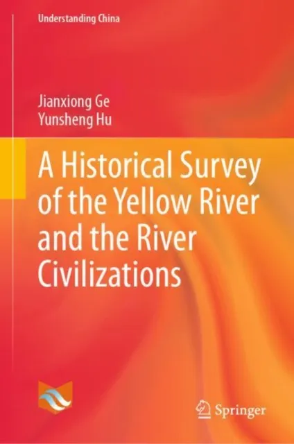 Historical Survey of the Yellow River and the River Civilizations