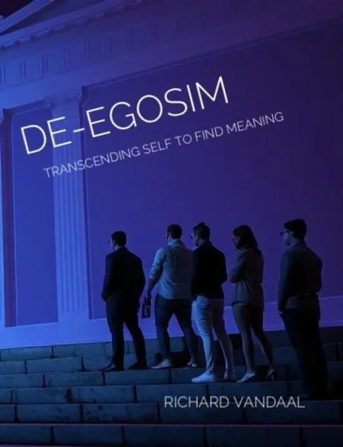 De-egoism: Transcending Self to Find Meaning