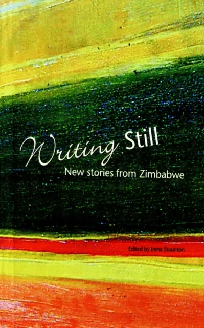 Writing Still - New stories from Zimbabw