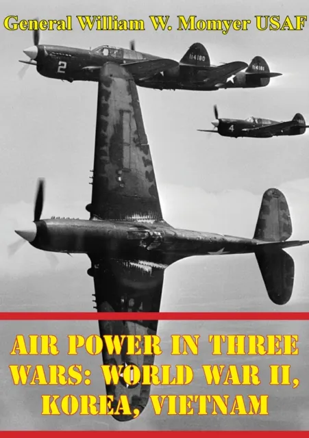 Air Power in Three Wars: World War II, Korea, Vietnam [Illustrated Edition]