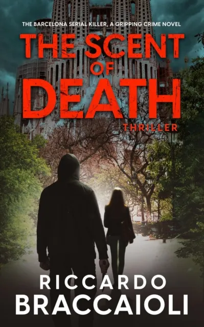 Scent of Death: The Barcelona Serial Killer, A Gripping Crime Novel