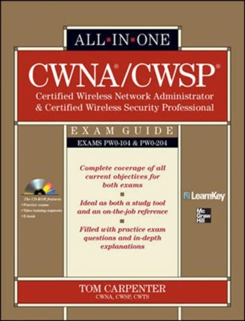 CWNA Certified Wireless Network Administrator & CWSP Certified Wireless Security Professional All-in-One Exam Guide (PW0-104 & PW0-204)