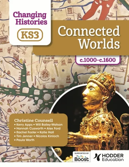 Changing Histories for KS3: Connected Worlds, c.1000 c.1600