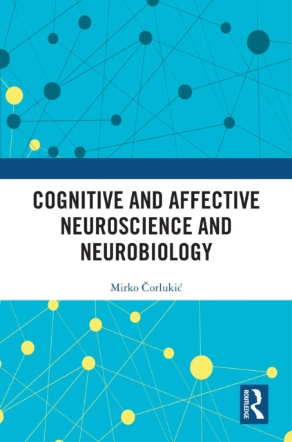 Cognitive and Affective Neuroscience and Neurobiology