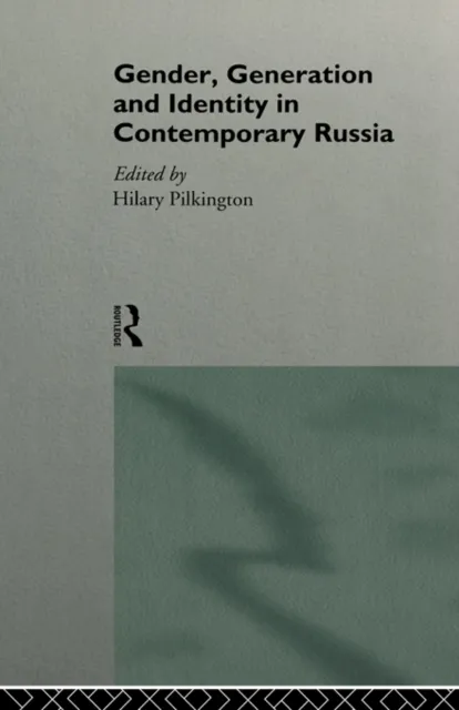 Gender, Generation and Identity in Contemporary Russia