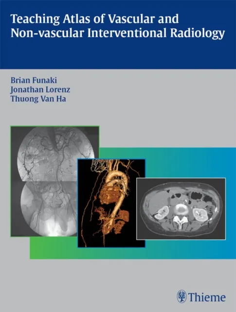 Teaching Atlas of Vascular and Non-vascular Interventional Radiology