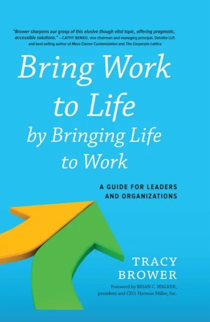 Bring Work to Life by Bringing Life to Work