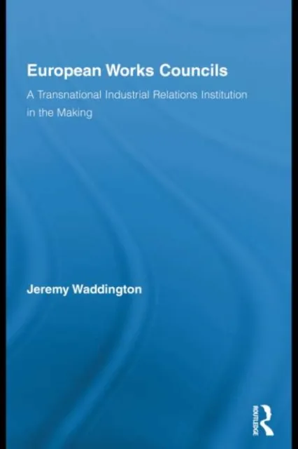 European Works Councils and Industrial Relations