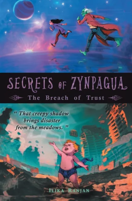 SECRETS OF ZYNPAGUA: THE BREACH OF TRUST