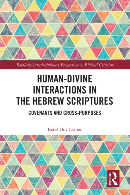 Human-Divine Interactions in the Hebrew Scriptures