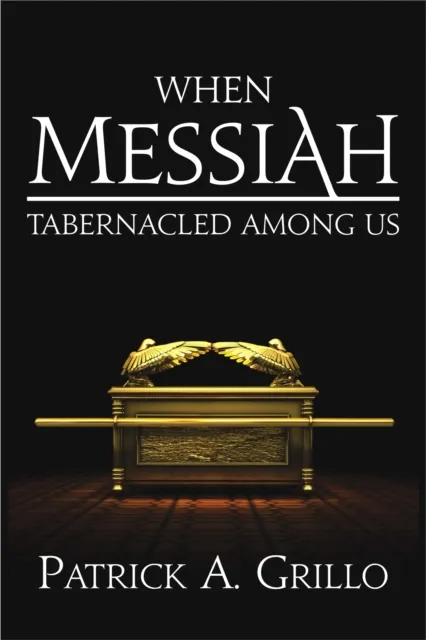 When Mesiah Tabernacled Among Us