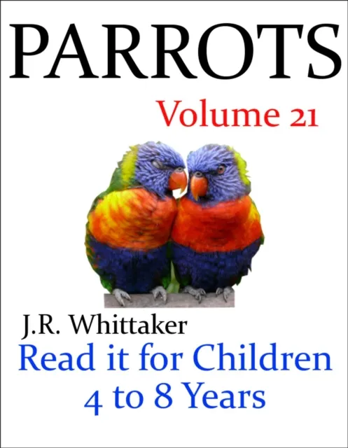Parrots (Read it book for Children 4 to 8 years)