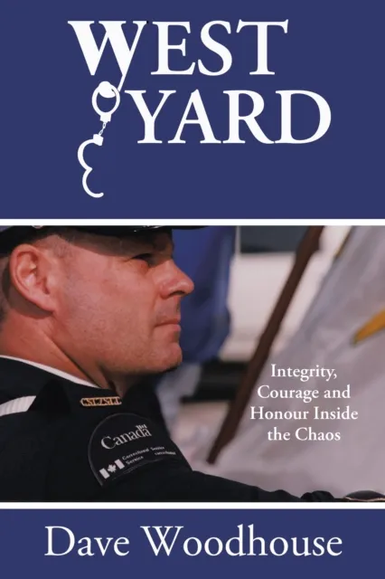 West Yard: Integrity, Courage and Honour Inside the Chaos