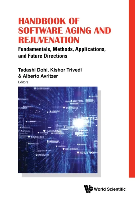 Handbook Of Software Aging And Rejuvenation: Fundamentals, Methods, Applications, And Future Directions