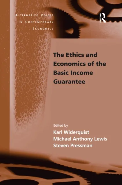 Ethics and Economics of the Basic Income Guarantee