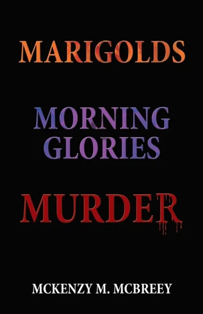 Marigolds...Morning Glories...Murder