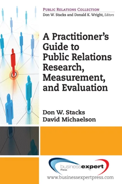 Practioner's Guide to Public Relations Research, Measurement and Evaluation