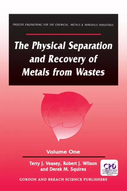 Physical Separation and Recovery of Metals from Waste, Volume One
