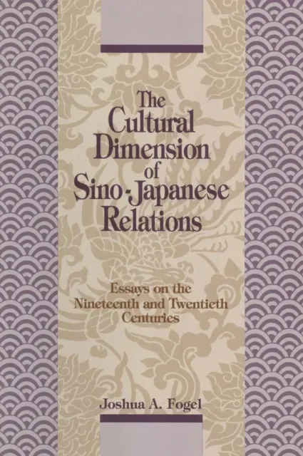 Cultural Dimensions of Sino-Japanese Relations