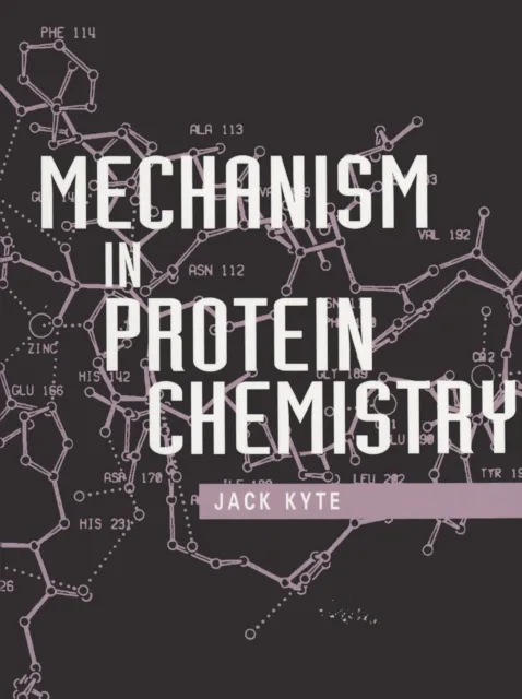 Mechanism in Protein Chemistry