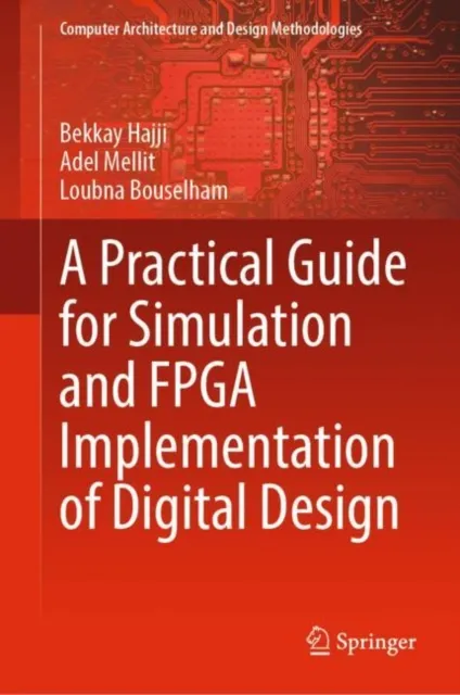 Practical Guide for Simulation and FPGA Implementation of Digital Design