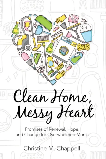 Clean Home, Messy Heart