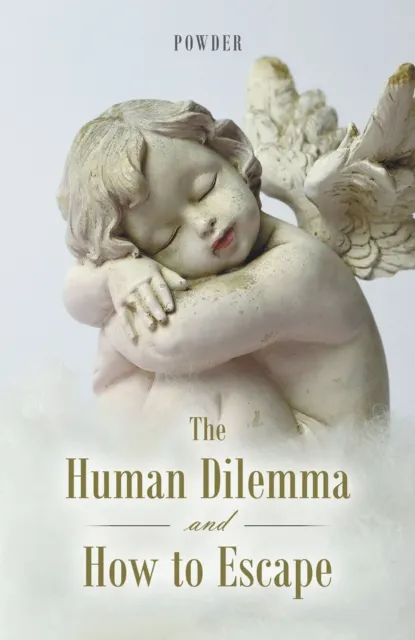 Human Dilemma and How to Escape