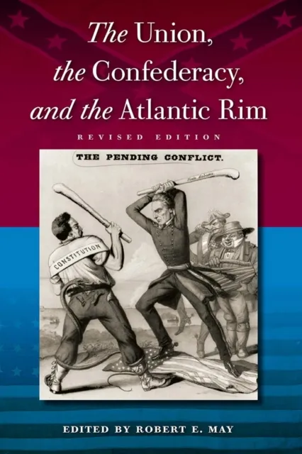 Union, the Confederacy, and the Atlantic Rim, Revised Edition